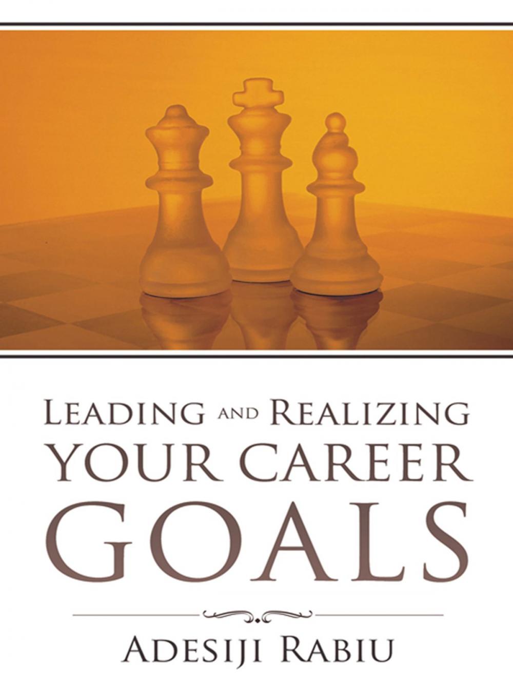 Big bigCover of Leading and Realizing Your Career Goals