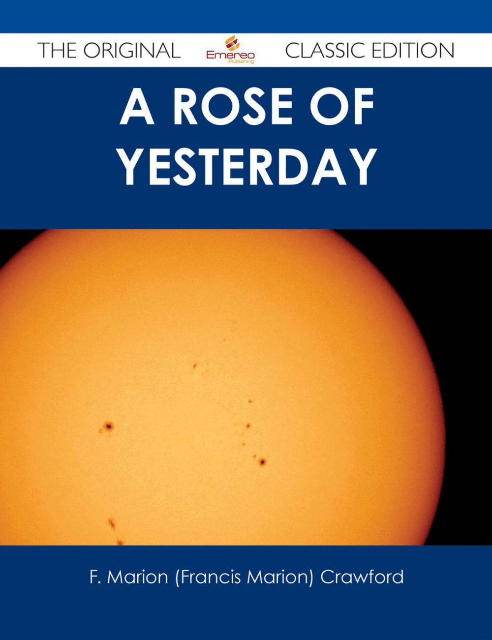 Big bigCover of A Rose of Yesterday - The Original Classic Edition