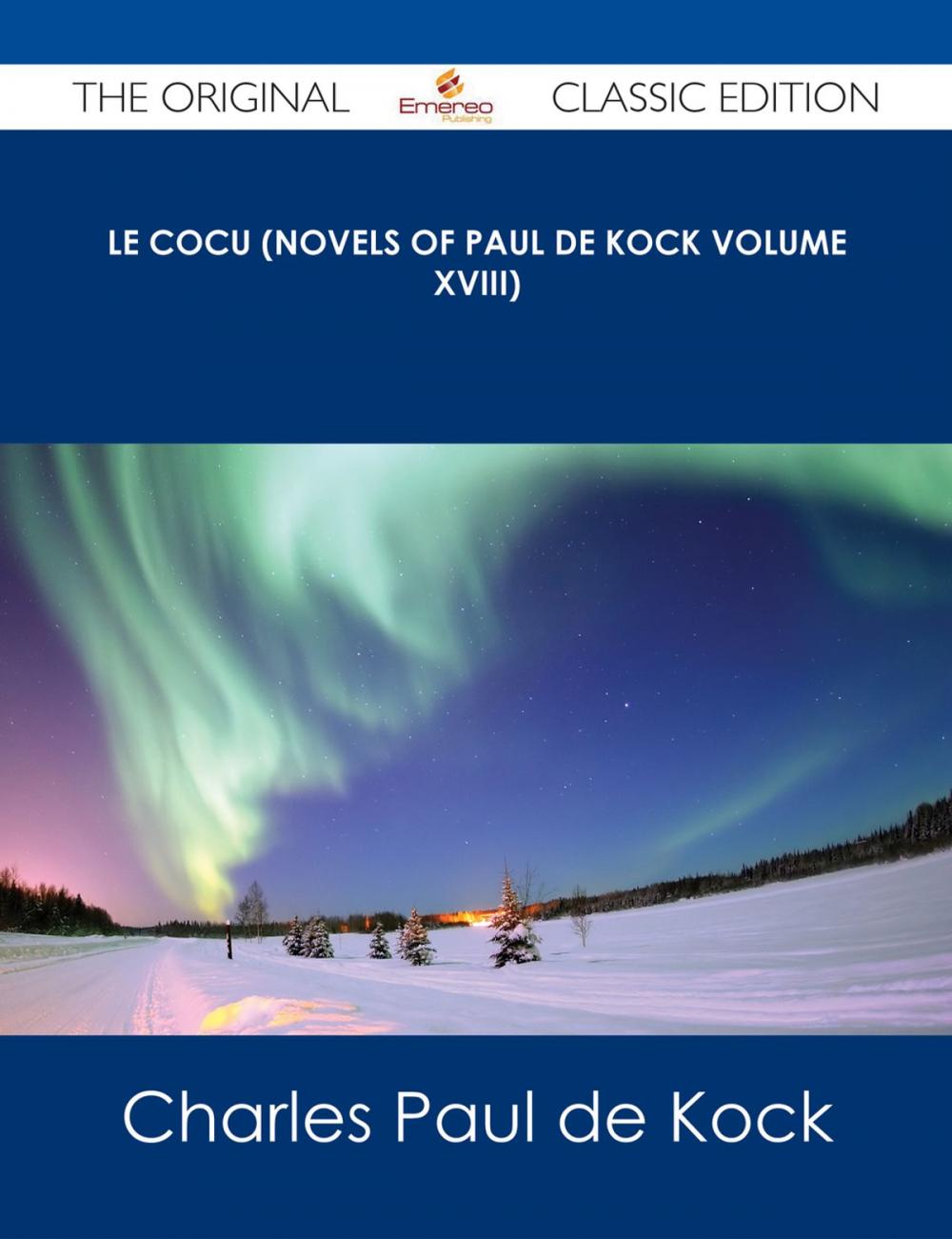Big bigCover of Le Cocu (Novels of Paul de Kock Volume XVIII) - The Original Classic Edition