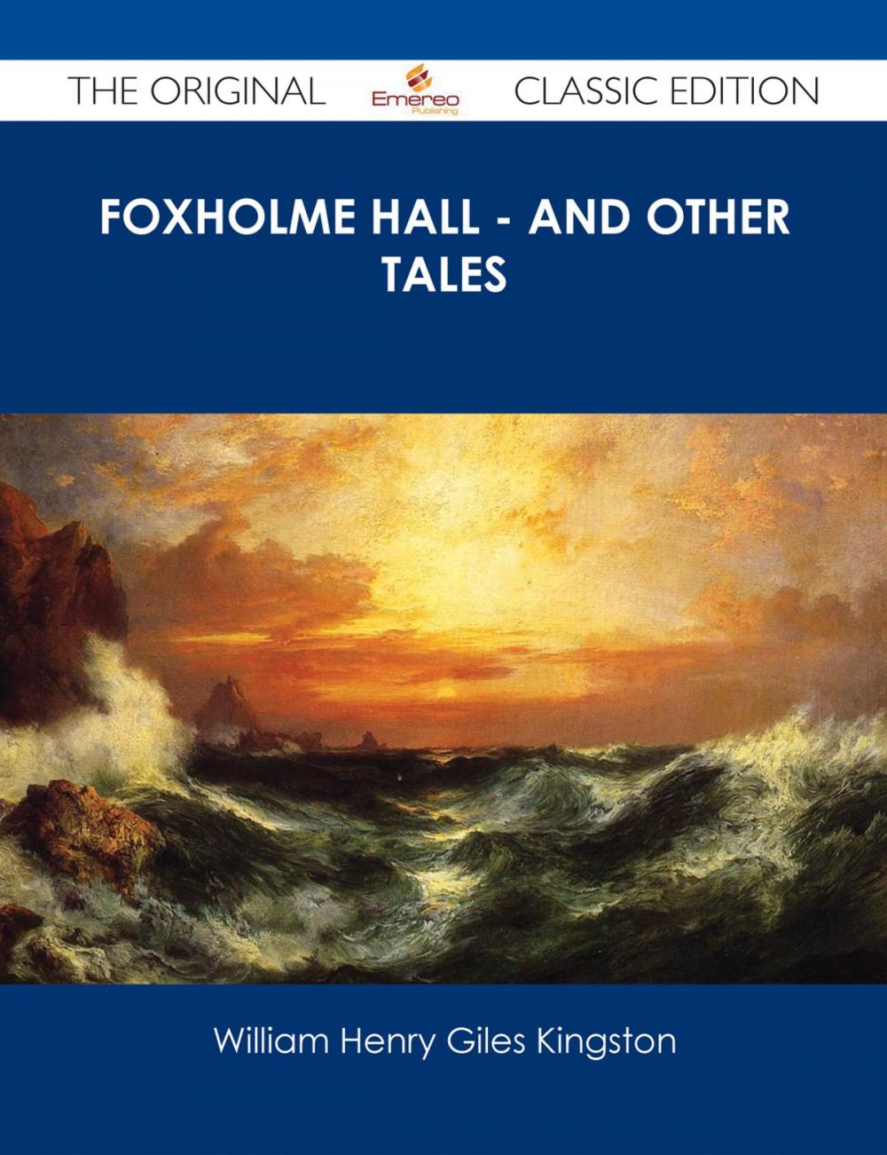 Big bigCover of Foxholme Hall - And other Tales - The Original Classic Edition