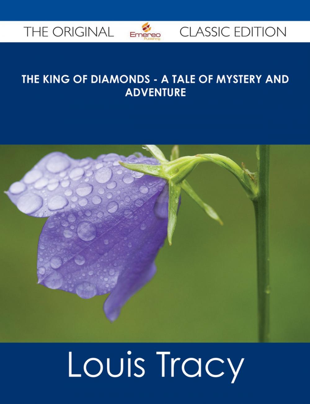 Big bigCover of The King of Diamonds - A Tale of Mystery and Adventure - The Original Classic Edition
