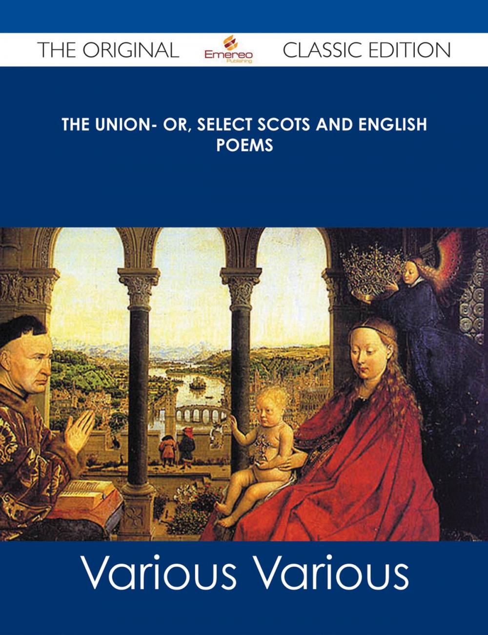Big bigCover of The Union- Or, Select Scots and English Poems - The Original Classic Edition