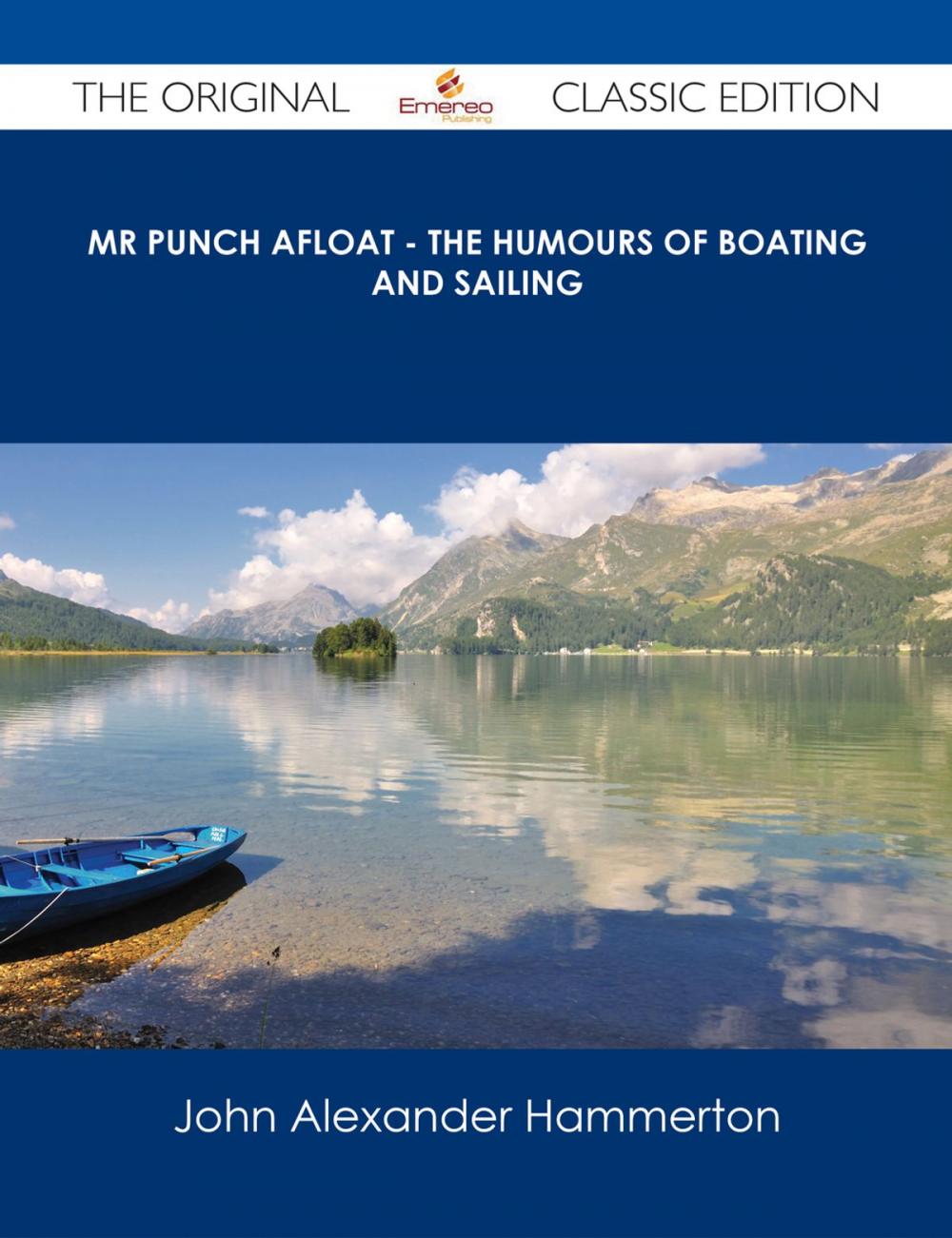 Big bigCover of Mr Punch Afloat - The Humours of Boating and Sailing - The Original Classic Edition