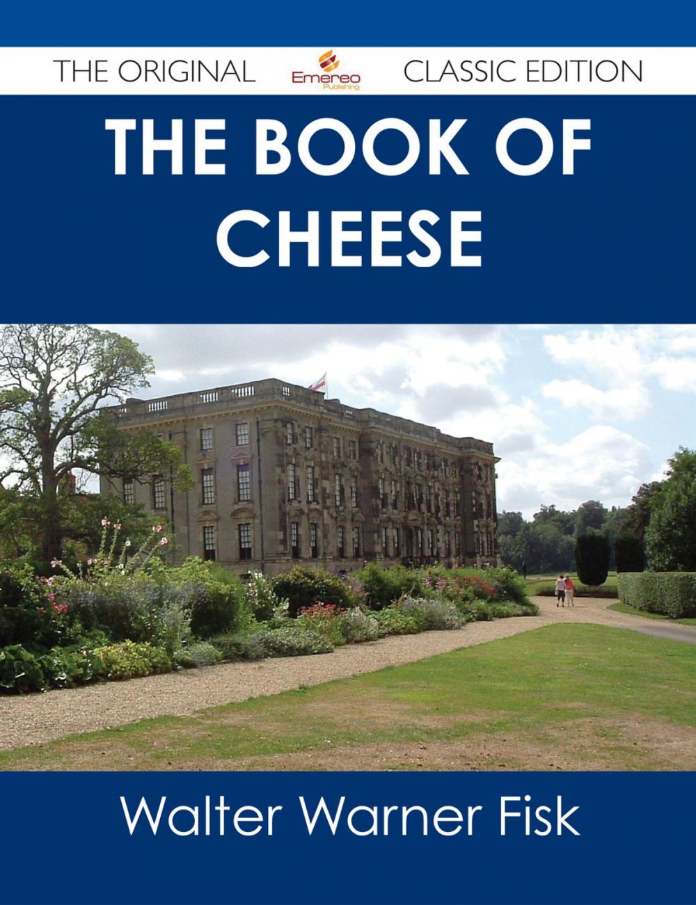 Big bigCover of The Book of Cheese - The Original Classic Edition
