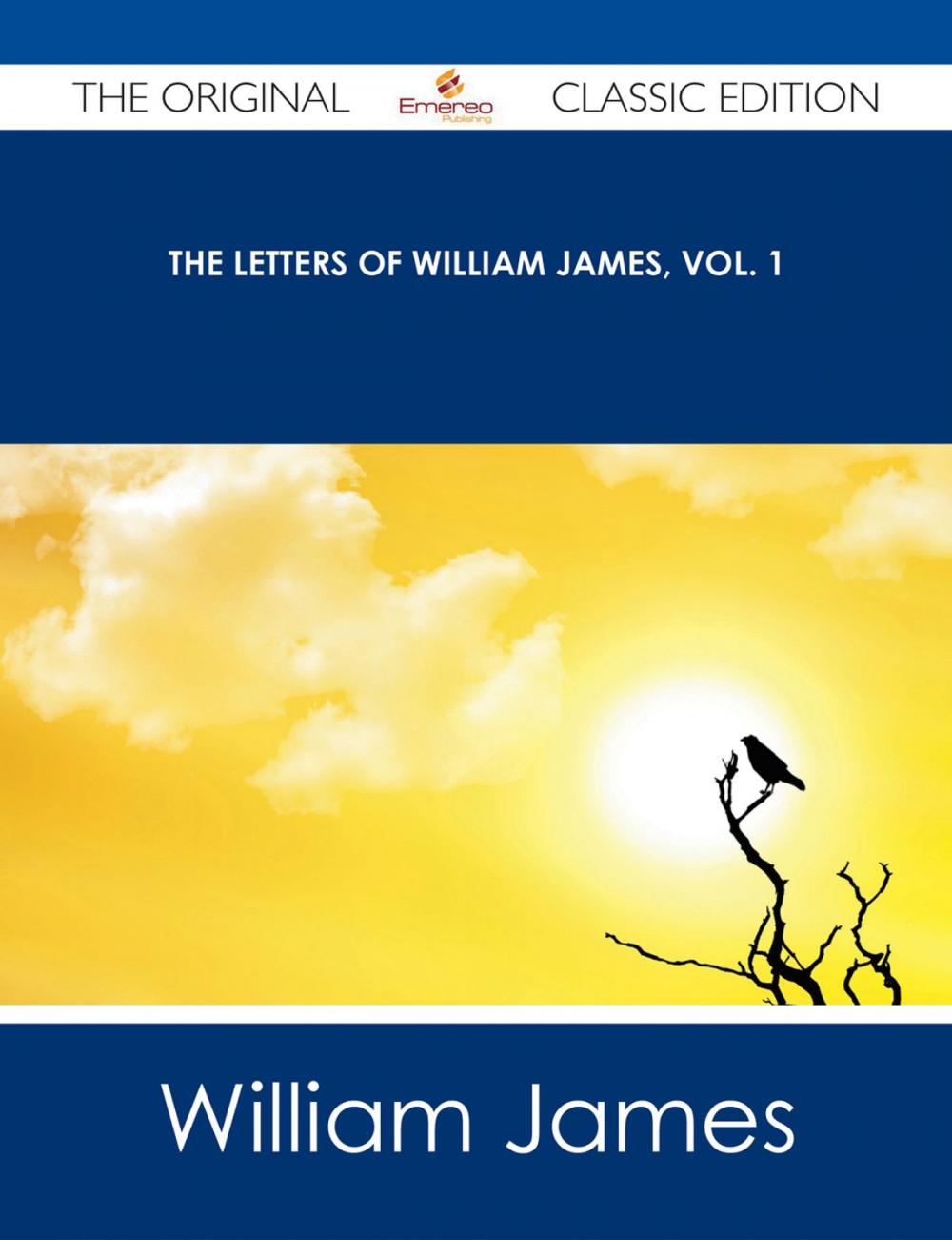 Big bigCover of The Letters of William James, Vol. 1 - The Original Classic Edition