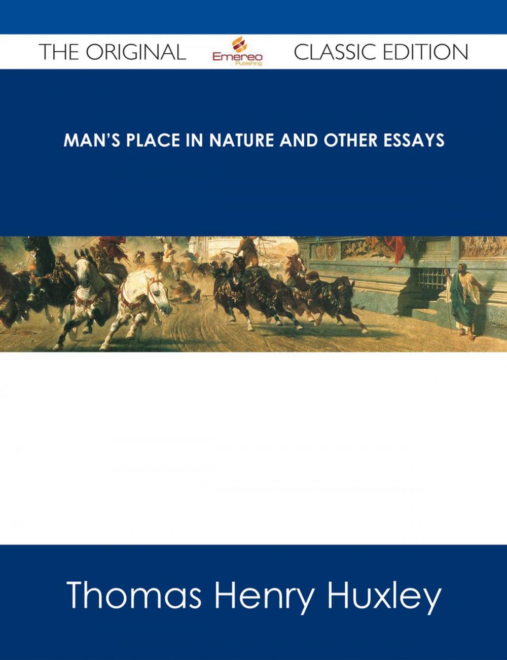 Big bigCover of Man's Place in Nature and Other Essays - The Original Classic Edition