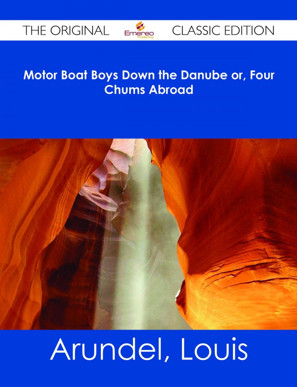 Big bigCover of Motor Boat Boys Down the Danube or, Four Chums Abroad - The Original Classic Edition