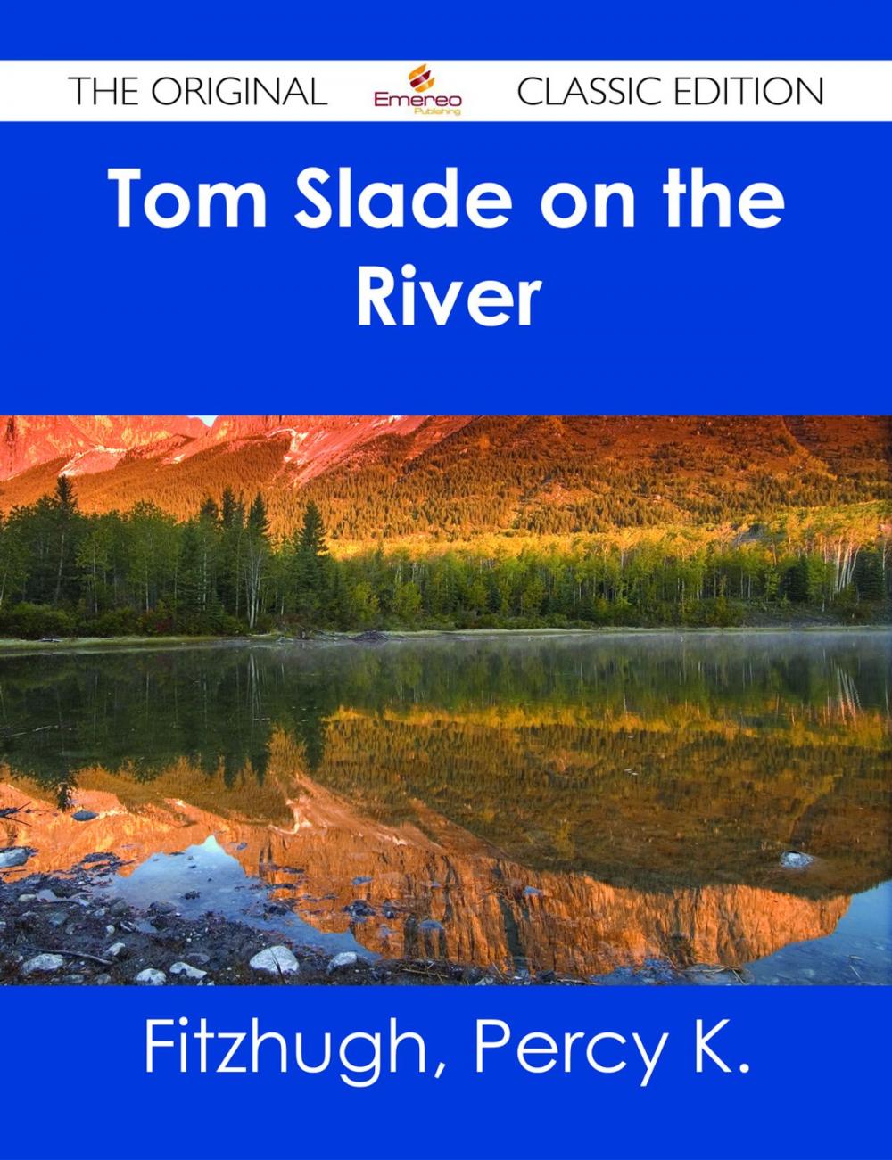 Big bigCover of Tom Slade on the River - The Original Classic Edition