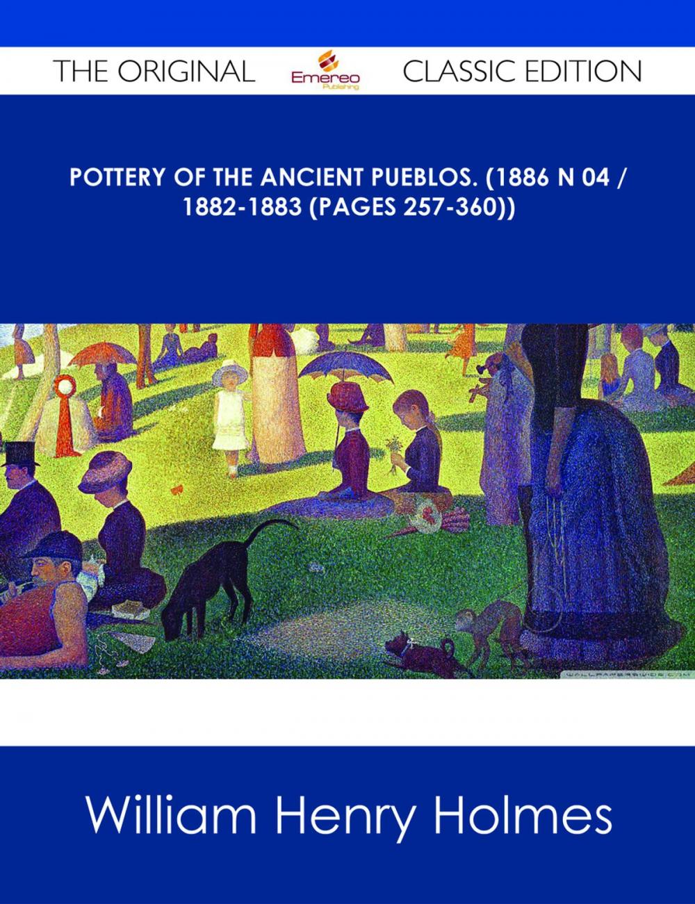 Big bigCover of Pottery of the ancient Pueblos. (1886 N 04 / 1882-1883 (pages 257-360)) - The Original Classic Edition