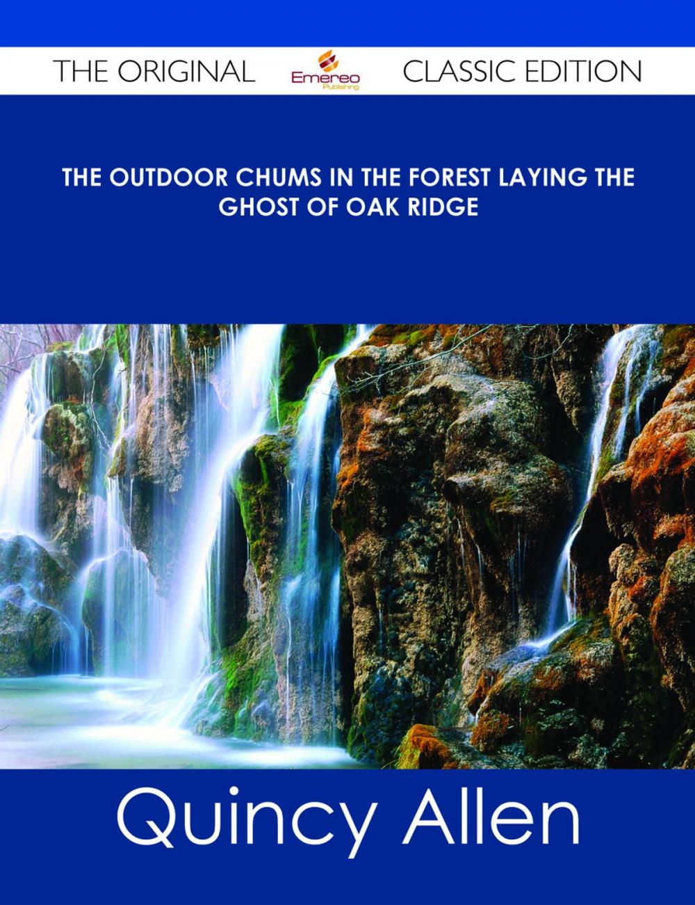 Big bigCover of The Outdoor Chums in the Forest Laying the Ghost of Oak Ridge - The Original Classic Edition