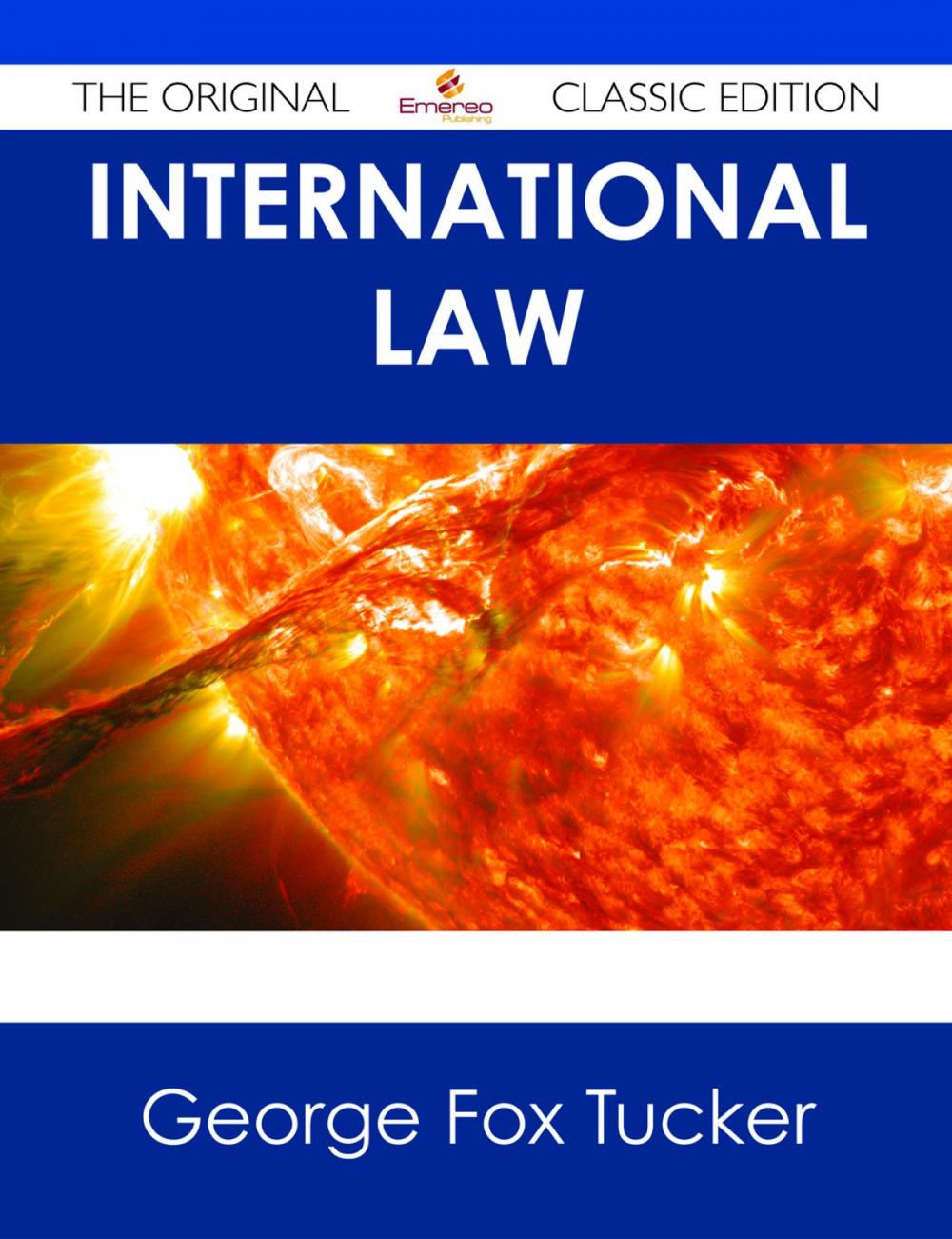 Big bigCover of International Law - The Original Classic Edition