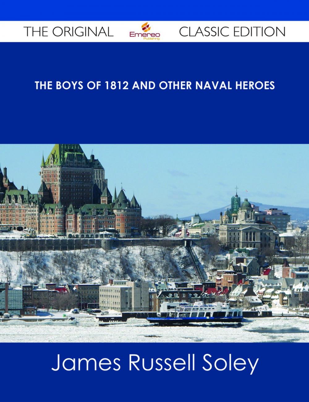 Big bigCover of The Boys of 1812 and Other Naval Heroes - The Original Classic Edition