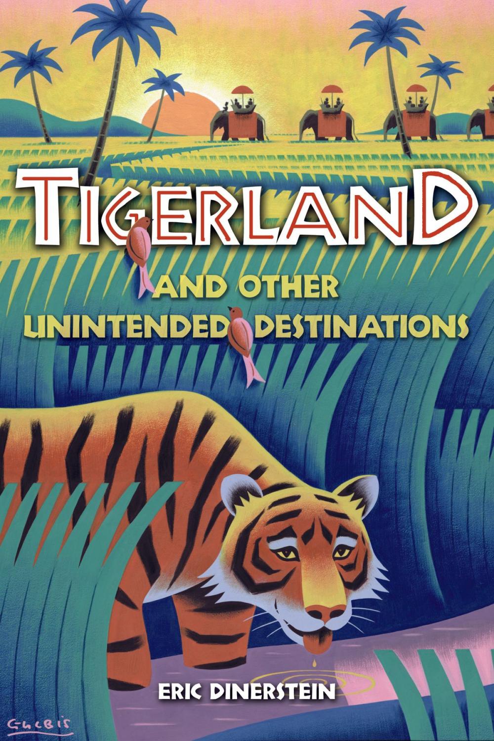 Big bigCover of Tigerland and Other Unintended Destinations