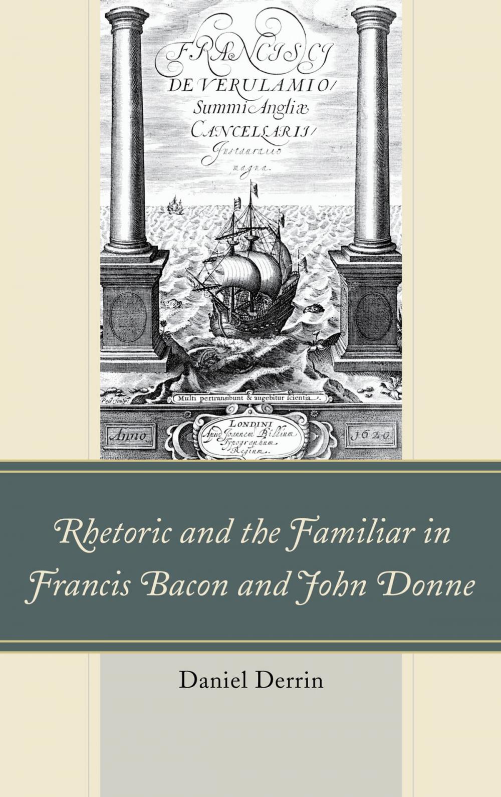 Big bigCover of Rhetoric and the Familiar in Francis Bacon and John Donne