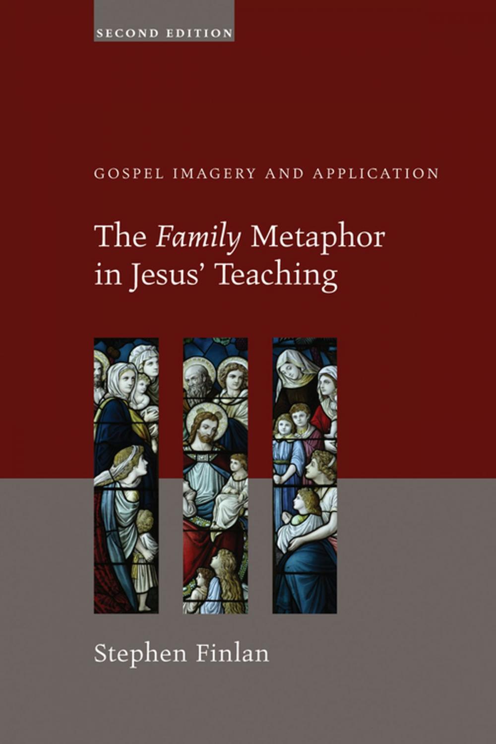 Big bigCover of The Family Metaphor in Jesus’ Teaching, Second Edition