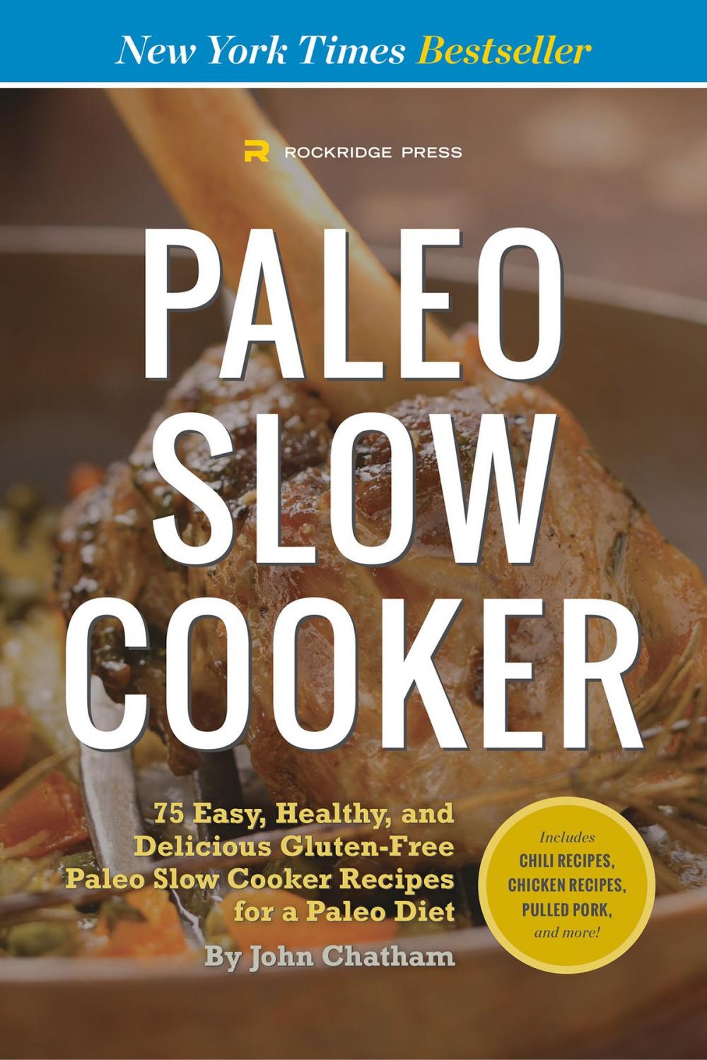 Big bigCover of Paleo Slow Cooker: 75 Easy, Healthy, and Delicious Gluten-Free Paleo Slow Cooker Recipes for a Paleo Diet