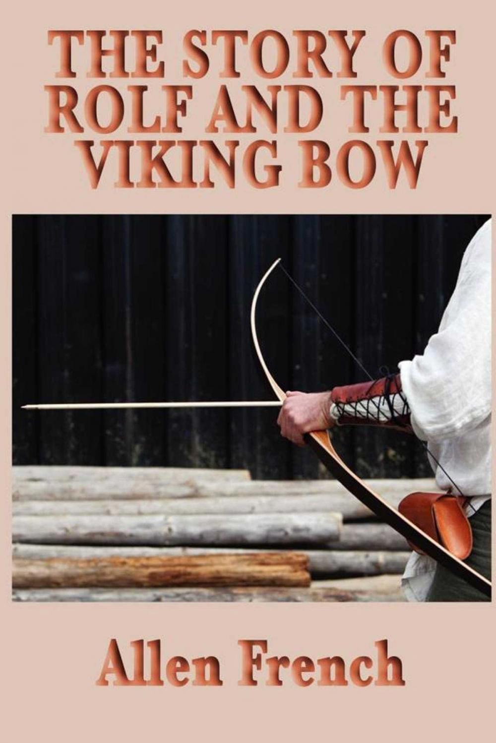 Big bigCover of The Story of Rolf and the Viking Bow