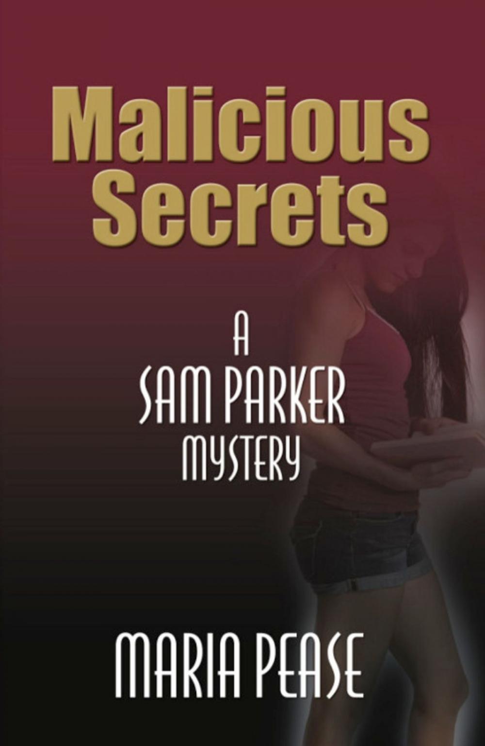 Big bigCover of MALICIOUS SECRETS: A Sam Parker Mystery