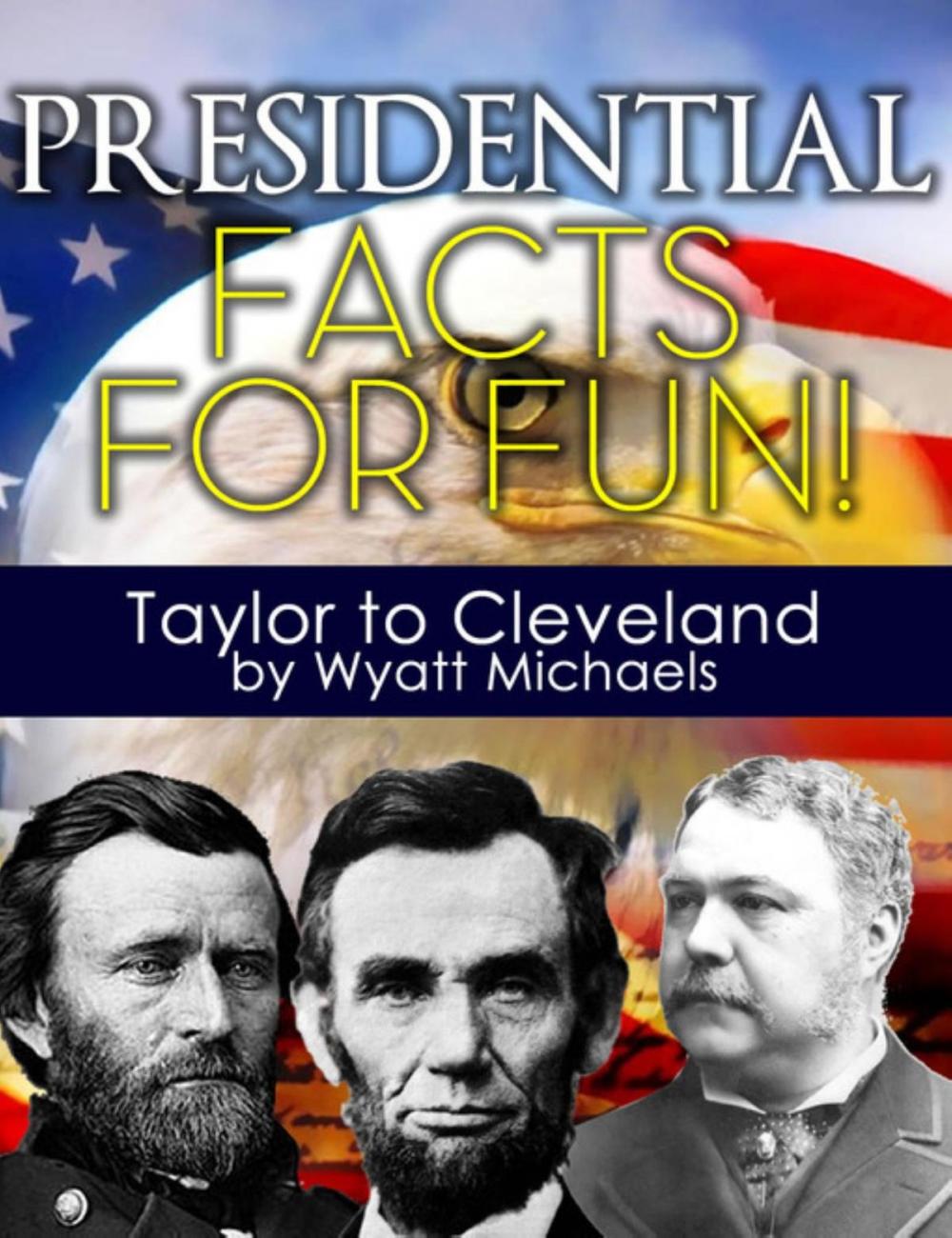 Big bigCover of Presidential Facts for Fun! Taylor to Cleveland