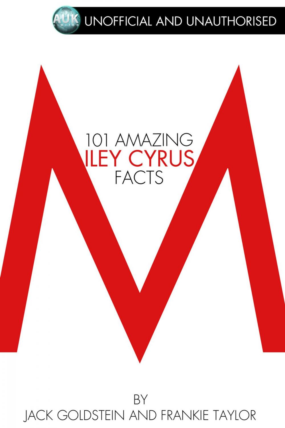 Big bigCover of 101 Amazing Miley Cyrus Facts