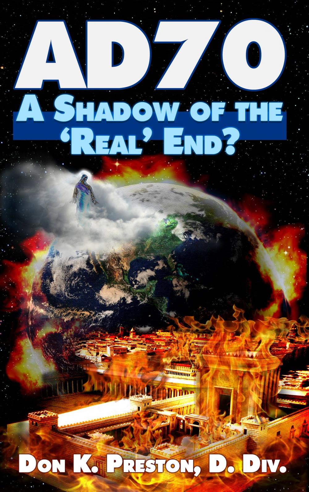 Big bigCover of AD 70: A Shadow of the "Real" End?