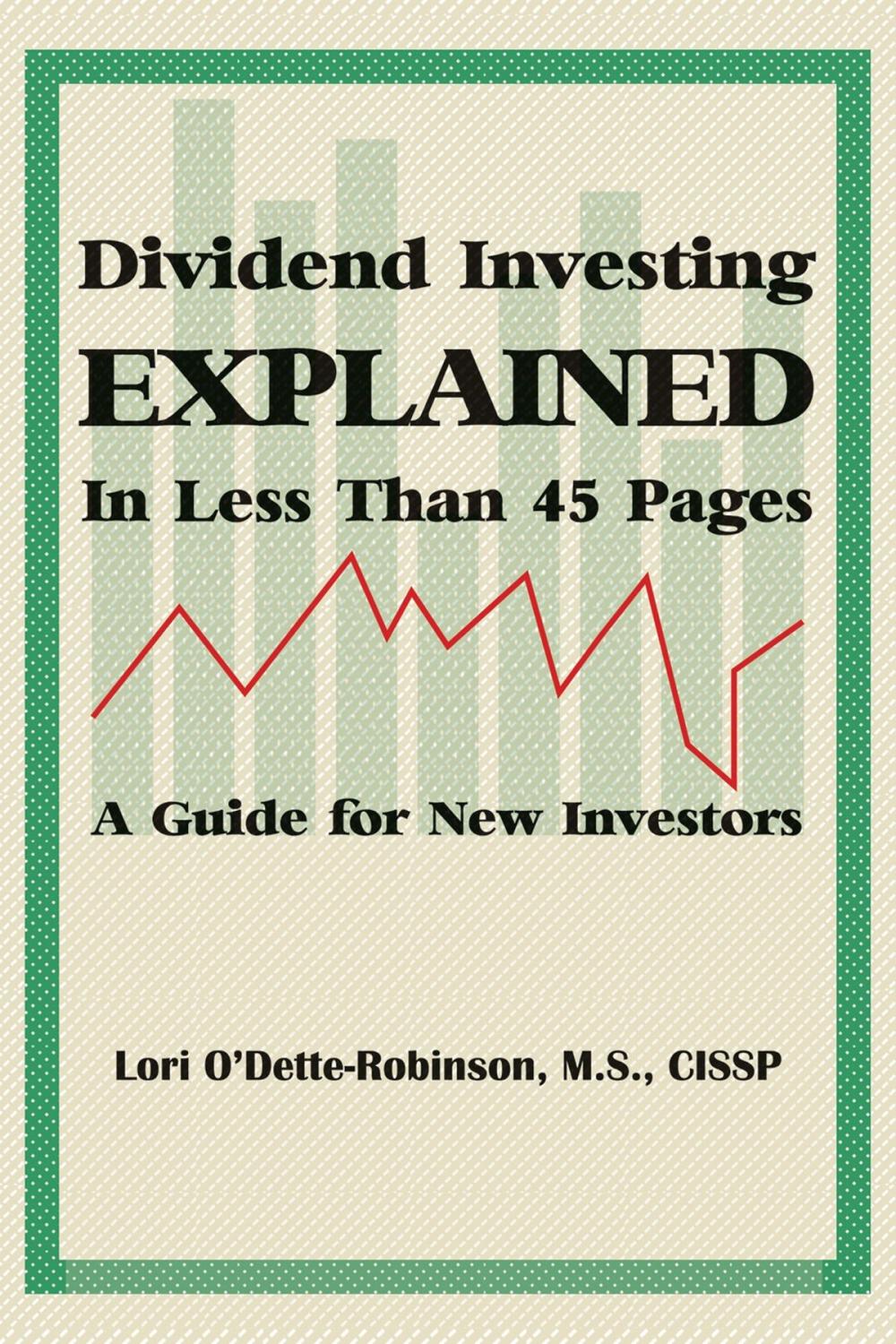 Big bigCover of Dividend Investing Explained In Less Than 45 Pages