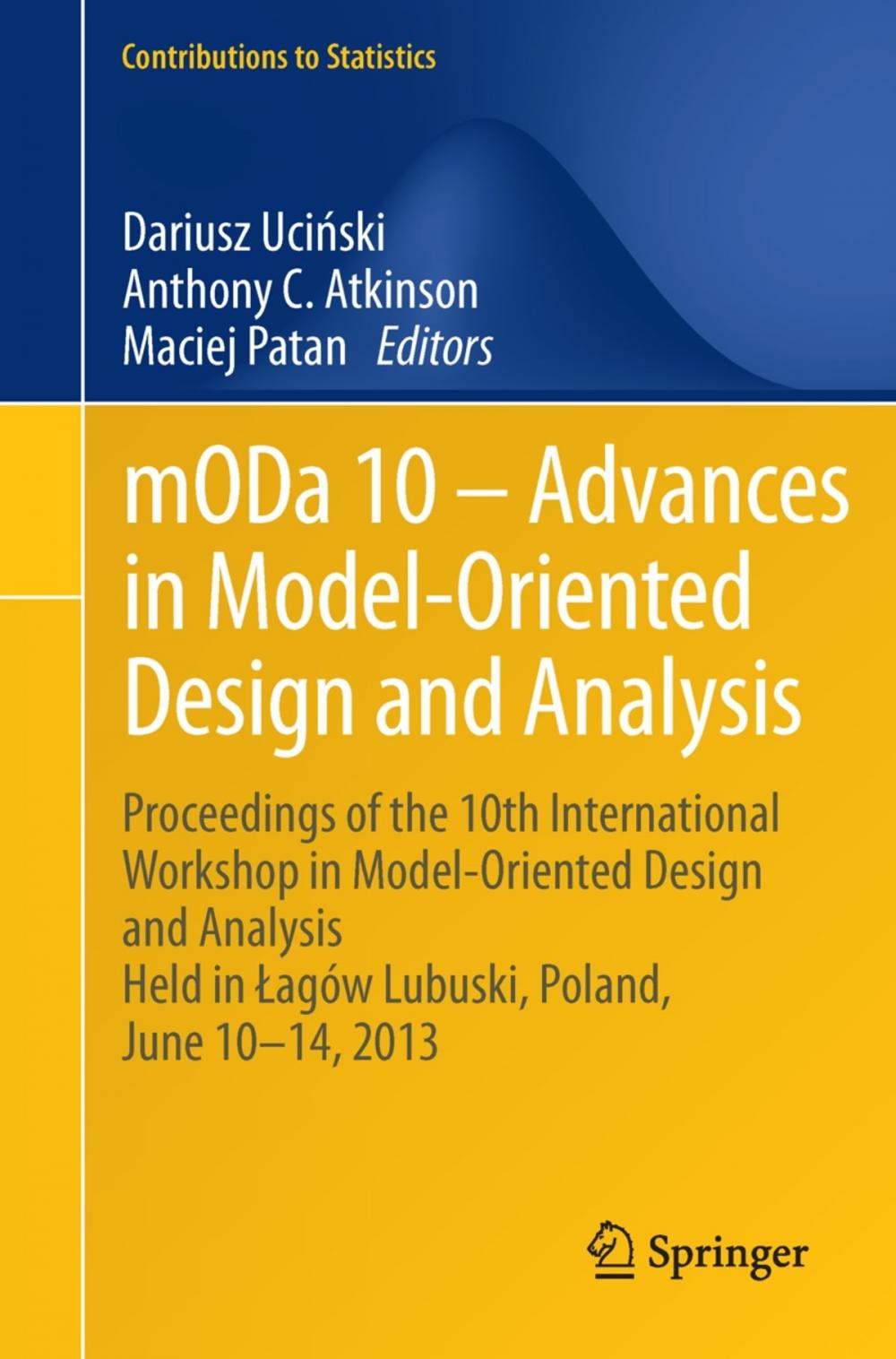 Big bigCover of mODa 10 – Advances in Model-Oriented Design and Analysis