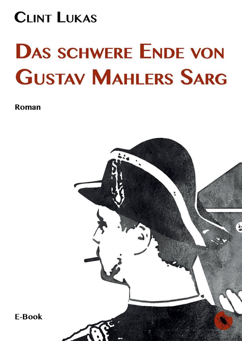 Big bigCover of Das schwere Ende von Gustav Mahlers Sarg