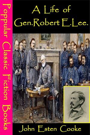 Cover of the book A Life of Gen. Robert E. Lee by Claire Von Glumer