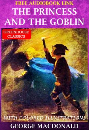 Cover of the book The Princess and the Goblin ( Complete & Illustrated )(Free AudioBook Link) by Jane austen