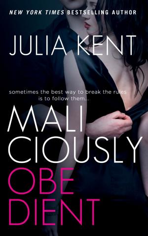 Cover of the book Maliciously Obedient by Julia Kent