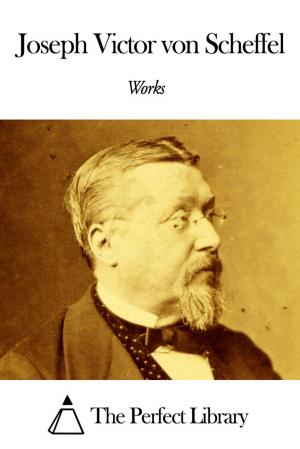 Cover of the book Works of Joseph Victor von Scheffel by Jacob Abbott