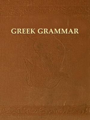 Cover of the book Greek in a Nutshell, An Outline of Greek Grammar with Brief Reading Lessons; Designed for Beginners in the New Testament by Wallace Goldsmith, Gideon Wurdz