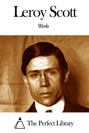 Cover of the book Works of Leroy Scott by Watkin Tench