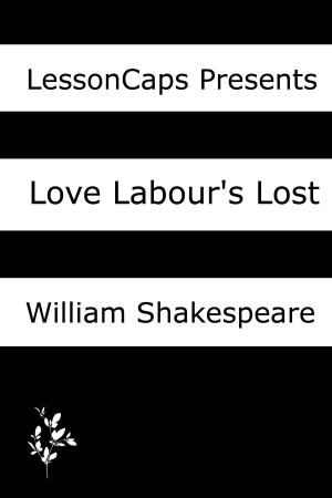 Cover of the book Love's Labour's Lost: Teacher Lesson Plans by LessonCaps