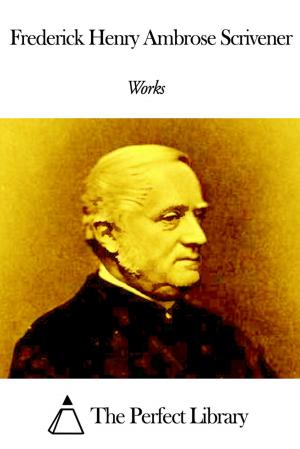 Book cover of Works of Frederick Henry Ambrose Scrivener
