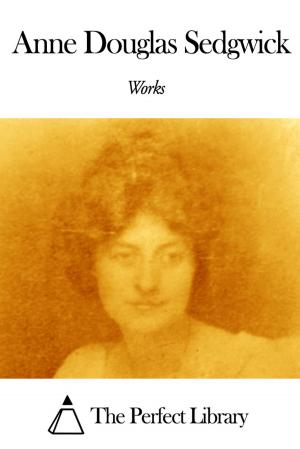 Book cover of Works of Anne Douglas Sedgwick