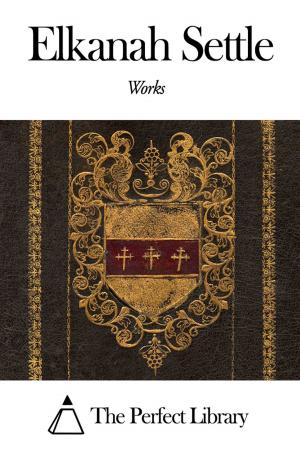 Book cover of Works of Elkanah Settle