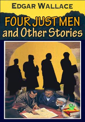 Cover of the book The Four Just Men, and Other Stories : 25 works by Edith Wharton