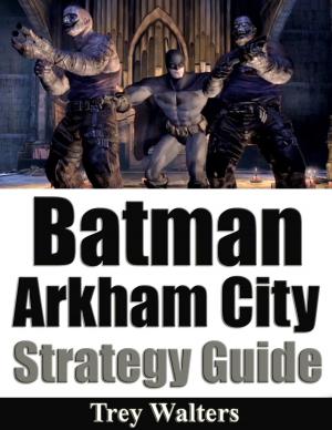 Cover of the book Batman Arkham City Strategy Guide by Stefano Zanzoni