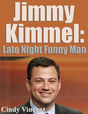 Book cover of Jimmy Kimmel - Late night Funny Man