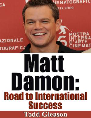Cover of the book Matt Damon: Road to International Success by Lionel Parrini, Jean-Marc WEBER