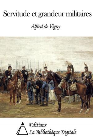 Cover of the book Servitude et grandeur militaires by Louis-Honoré Fréchette