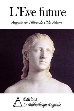 Cover of the book L’Eve future by Augustin Cabanès