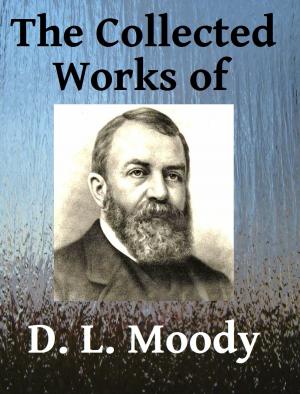 Cover of The Collected Works of DL Moody - Ten books in one