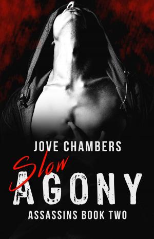 Cover of the book Slow Agony by Jove Chambers