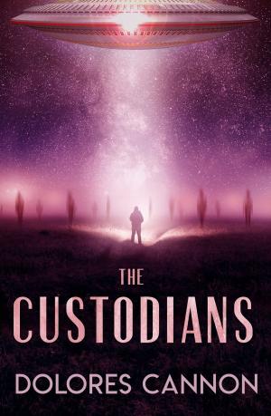Cover of the book Custodians by Dolores Cannon