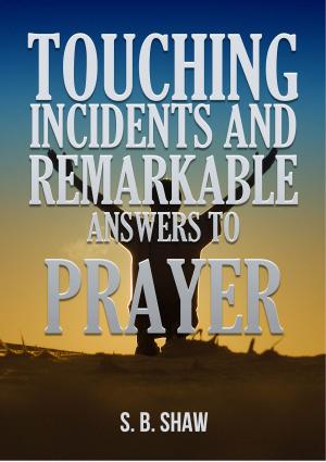 Cover of the book Touching Incidents and Remarkable Answers to Prayer by Cheri Swalwell