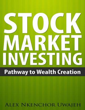 Cover of the book Stock Market Investing: Pathway to Wealth Creation by Alex Uwajeh