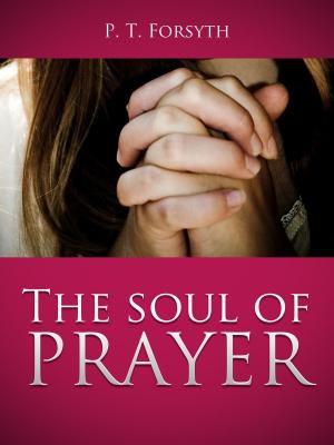 Cover of the book The Soul of Prayer by Nancy Roberts
